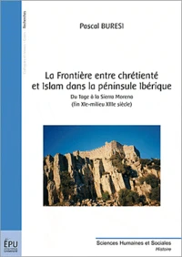 La frontière entre chrétienté et Islam dans la péninsule Ibérique