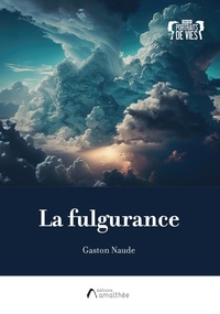 Gaston Naude - La fulgurance.