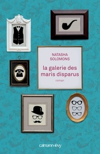 Natasha Solomons - La galerie des maris disparus.
