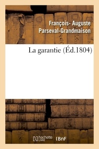François- Auguste Parseval-Grandmaison - La garantie.