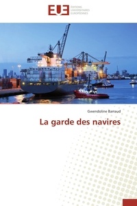 Gwendoline Barraud - La garde des navires.