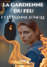 La gardienne du feu et la flamme jumelle