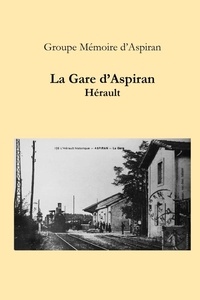 Groupe mémoire D'aspiran - La Gare d'Aspiran - Hérault.