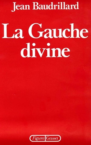 La Gauche divine. Chronique des années 1977-1984