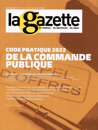 Jérôme Michon - La gazette des communes, des départements, des régions Hors-série 28 mars 2022 : Code pratique de la commande publique.