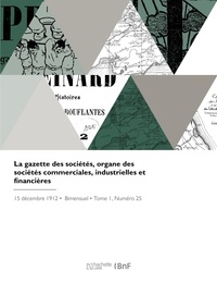 Rodolphe Rousseau - La gazette des sociétés, organe des sociétés commerciales, industrielles et financières.