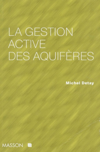 Michel Detay - La gestion active des aquifères.