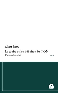 Alyou Barry - La gloire et les déboires du NON - L'arbre ébranché.