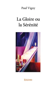 La gloire ou la sérénité