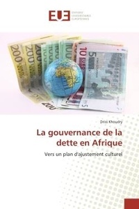 Driss Khoudry - La gouvernance de la dette en Afrique - Vers un plan d'ajustement culturel.