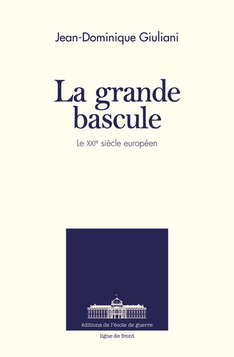 La grande bascule. Le XXIe siècle européen