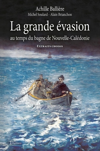 Achille Ballière - La grande évasion au temps du bagne de Nouvelle-Calédonie - Texte intégral.