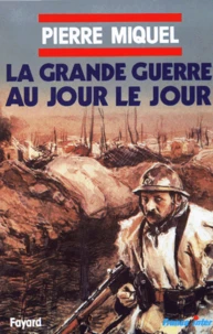 La Grande Guerre au jour le jour