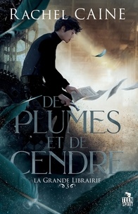 Rachel Caine - La grande librairie Tome 3 : De plumes et de cendre.