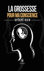 La grossesse pour ma conscience