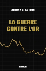 La guerre contre l'or