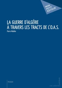 La Guerre d'Algérie à travers les tracts de l'O.A.S