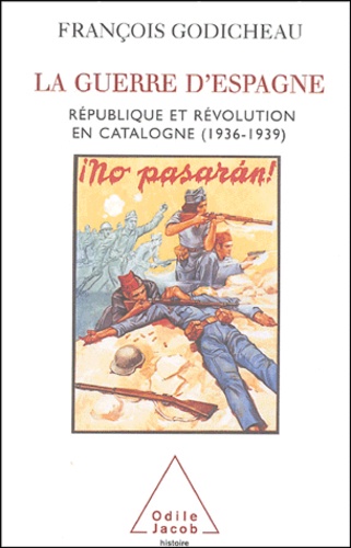 La Guerre d'Espagne. République et révolution en Catalogne (1936-1939)