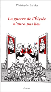 La guerre de l'Elysée n'aura pas lieu ou l'Impromptu de Garombert
