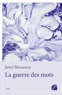 Jamel Mouaouya - La guerre des mots.