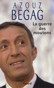 Azouz Begag - La guerre des moutons.