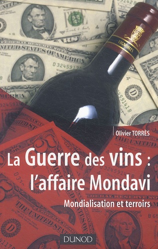 La Guerre des vins : l'affaire Mondavi. Mondialisation et terroirs