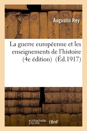 La guerre européenne et les enseignements de l'histoire 4e édition