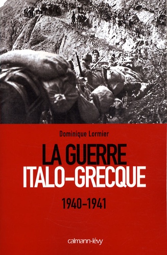 La guerre italo-grecque. 1940-1941