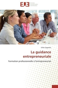 Gilles Sagodira - La guidance entrepreneuriale - Formation professionnelle à l'entrepreneuriat.