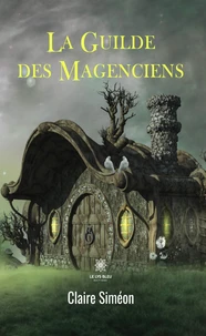 La Guilde des Magenciens Tome 1