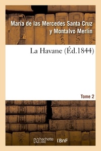 María de las Mercedes Santa Cr Merlin - La Havane. Tome 2.