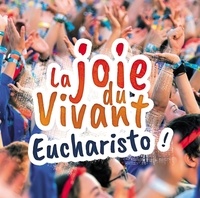  Scouts de France - La joie du Vivant - Eucharisto !. 1 CD audio