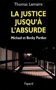 La justice jusqu'à l'absurde. Michael et Becky Pardue