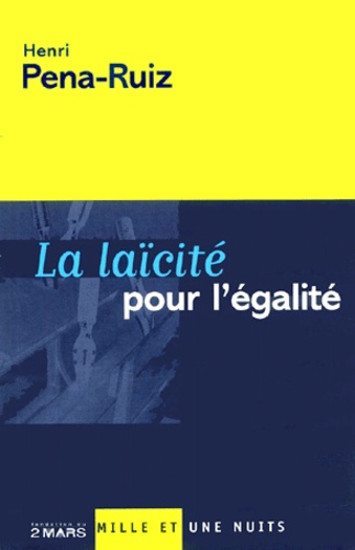 Henri Pena-Ruiz - La laïcité pour l'égalité.