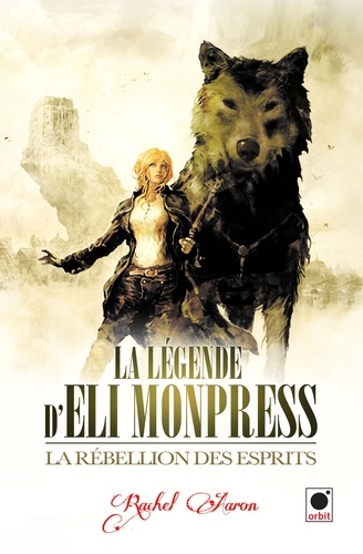 La légende d'Eli Monpress Tome 2 La rébellion des esprits