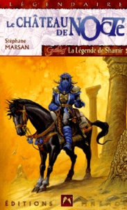 Stéphane Marsan - La légende de Shamir N°  2 : Le château de Nocte.