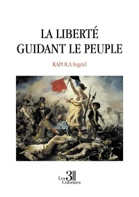 Ingrid Kapola - La liberté guidant le peuple.