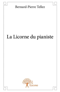 La Licorne du pianiste