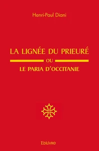 La Lignée du prieuré ou Le Paria d’Occitanie