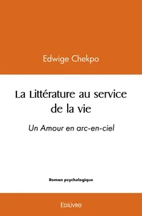 La Littérature au service de la vie - arc-en-ciel