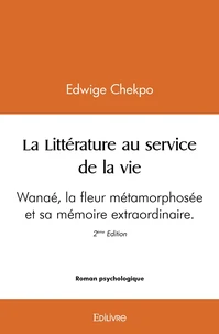 La Littérature au service de la vie - Wanaé