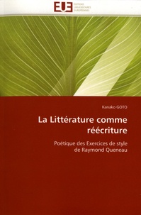 Kanako Goto - La littérature comme réécriture - Poétique des Exercices de style de Raymond Queneau.