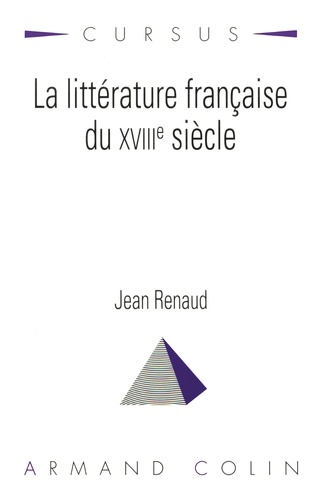 Jean Renaud - La littérature française du XVIIIe siècle.