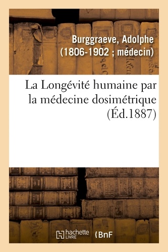 La Longévité humaine par la médecine dosimétrique ou la Médecine dosimétrique