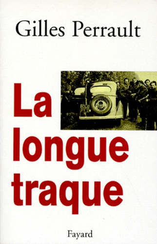 Gilles Perrault - La longue traque.