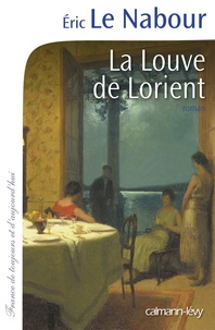 Eric Le Nabour - La Louve de Lorient.