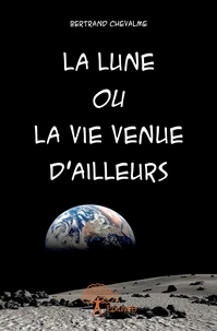 La lune ou la vie venue d'ailleurs