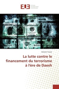 Clément Tonon - La lutte contre le financement du terrorisme à l'ère de Daesh.