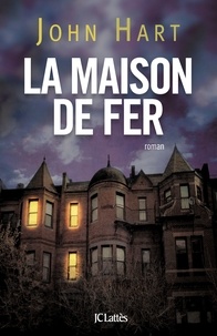 John Hart - La maison de fer.