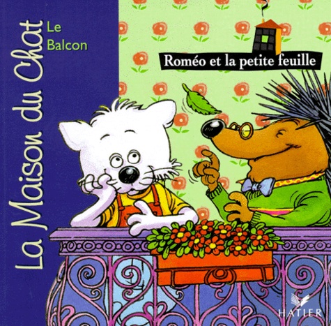 Patricia Holl et Sylvain Frécon - La maison du chat  : Roméo et la petite feuille - Le balcon.